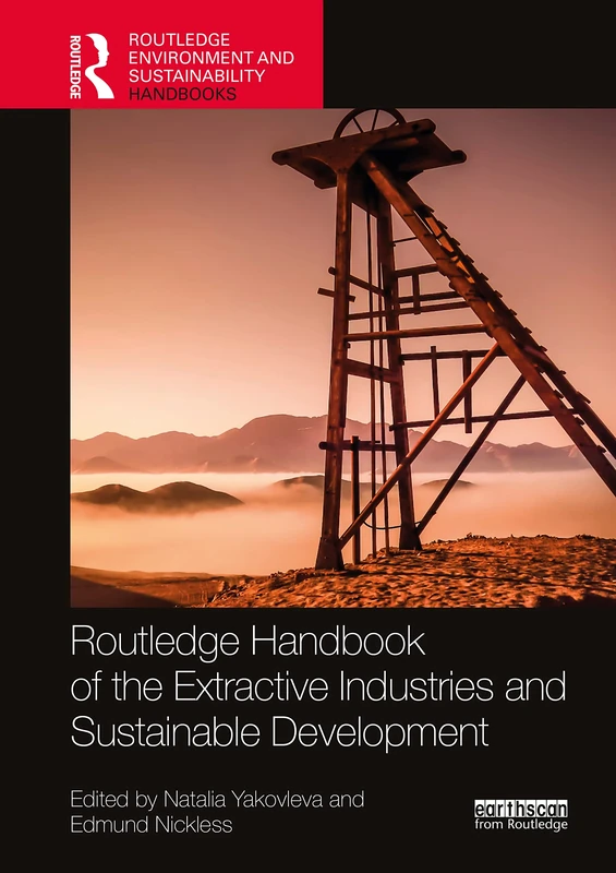 Routledge Handbook of the Extractive Industries and Sustainable Development (Routledge Environment and Sustainability Handbooks)