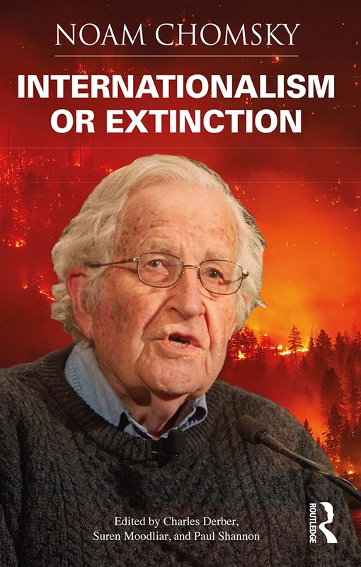 Routledge Internationalism or Extinction - Noam Chomsky Book