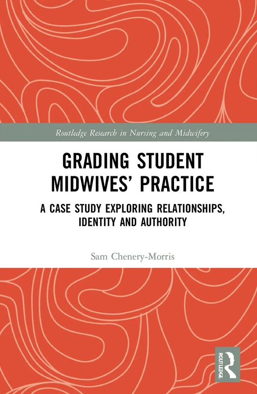 Routledge Grading Student Midwives' Practice Case Study Book