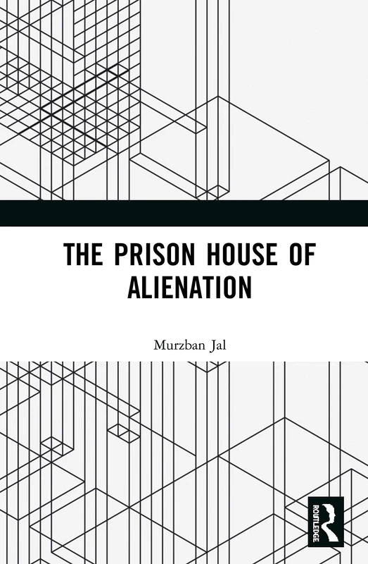 Routledge - The Prison House of Alienation - Academic Book