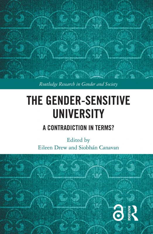 The Gender-Sensitive University: A Contradiction in Terms? (Routledge Research in Gender and Society)