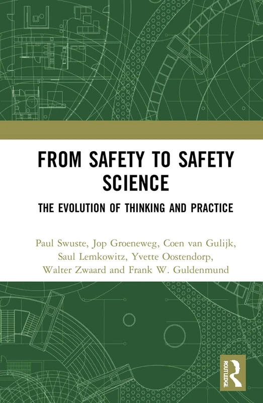 From Safety to Safety Science: The Evolution of Thinking and Practice