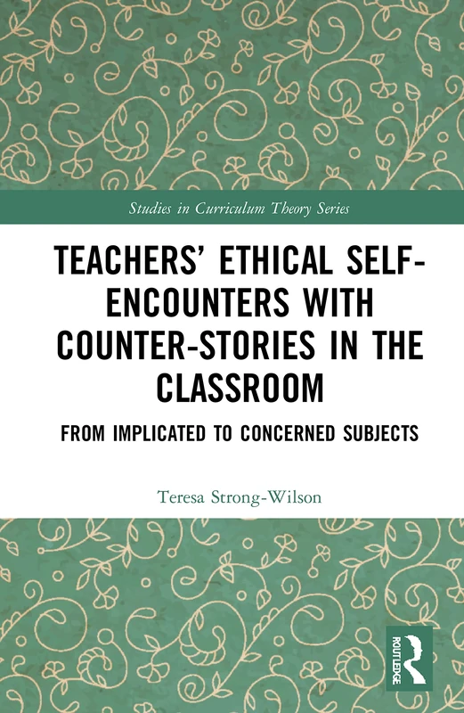 Routledge Teachers' Ethical Self-Encounters Monograph Book