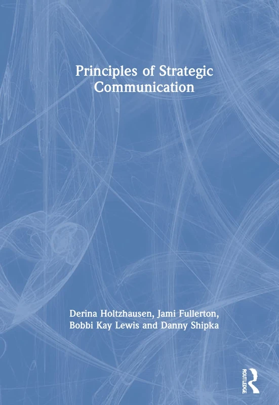 Routledge Principles of Strategic Communication Textbook
