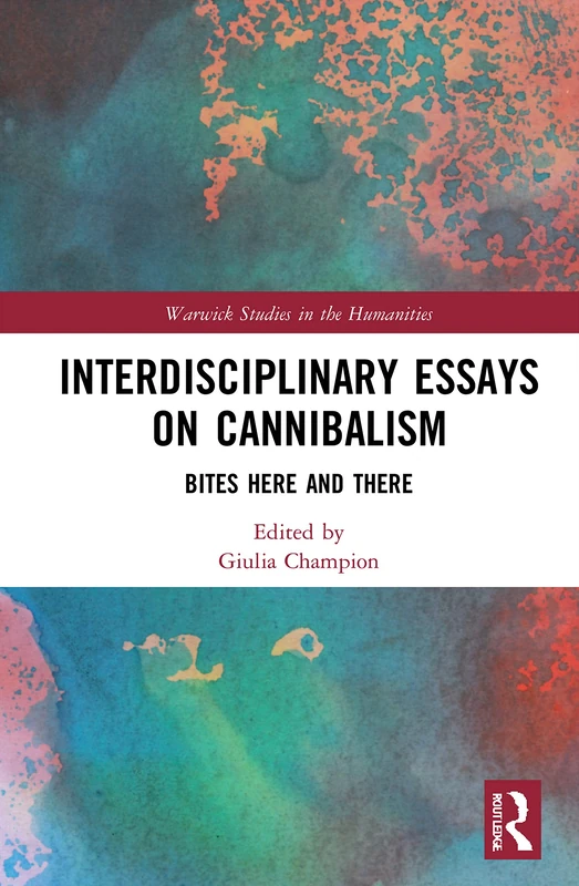 Routledge Interdisciplinary Essays on Cannibalism Book