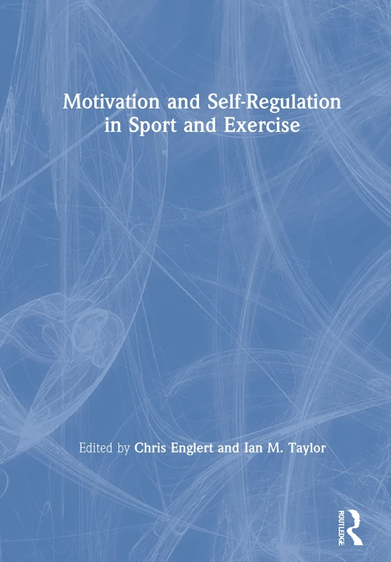 Routledge - Motivation and Self-regulation in Sport and Exercise