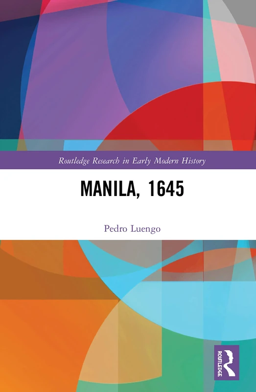 Manila, 1645 (Routledge Research in Early Modern History)