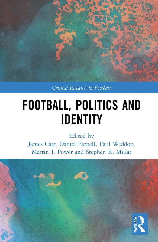 Routledge - Football, Politics and Identity Book