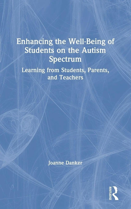 Enhancing the Well-Being of Students on the Autism Spectrum: Learning from Students, Parents, and Teachers - Image 1