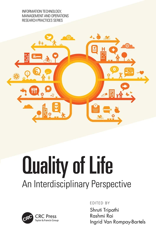Quality of Life: An Interdisciplinary Perspective (Information Technology, Management and Operations Research Practices)
