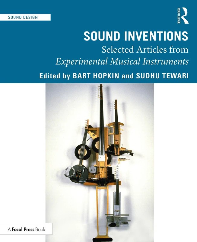 Sound Inventions: Selected Articles from Experimental Musical Instruments (Sound Design)