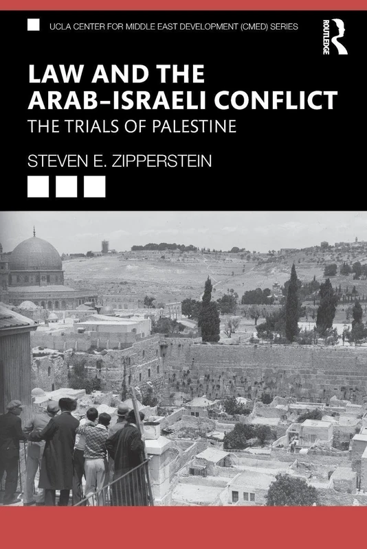 Law and the Arab–Israeli Conflict: The Trials of Palestine (UCLA Center for Middle East Development CMED) - Image 1
