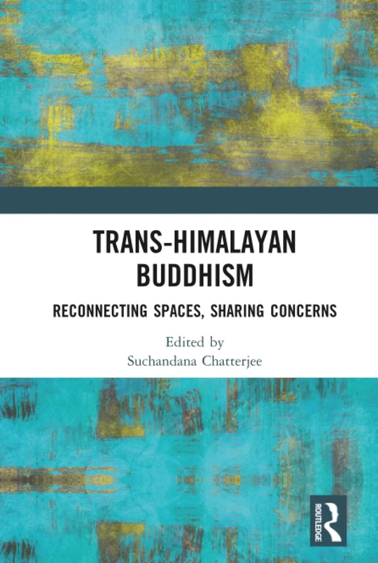 Routledge Trans-Himalayan Buddhism - Academic Reference Book