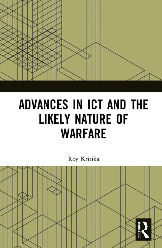 Advances in ICT and the Likely Nature of Warfare