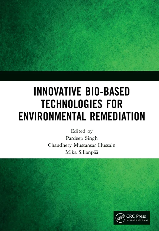 CRC Press - Innovative Bio-Based Technologies for Remediation