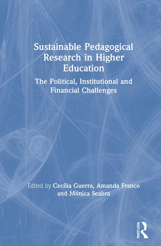Sustainable Pedagogical Research in Higher Education: The Political, Institutional and Financial Challenges - Image 1