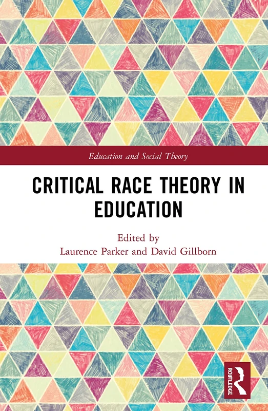 Routledge Critical Race Theory in Education - Social Theory Book