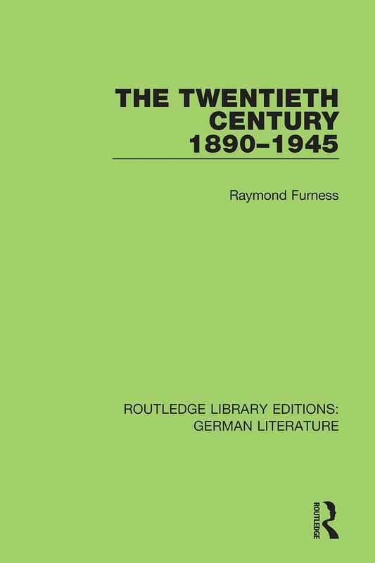 The Twentieth Century 1890-1945: 14 (Routledge Library Editions: German Literature)