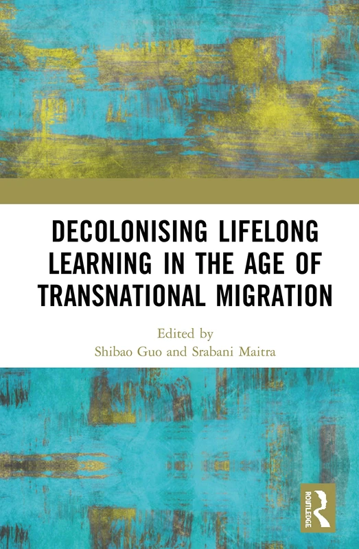 Routledge - Decolonising Lifelong Learning in the Age of Migration