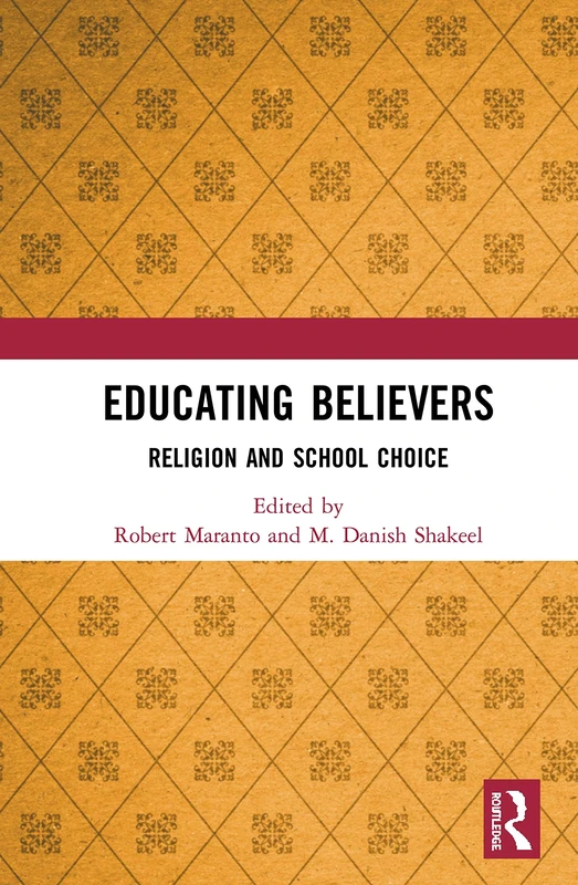 Routledge - Educating Believers: Religion and School Choice