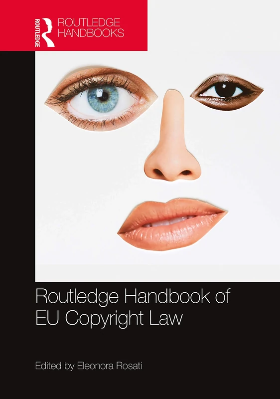 The Routledge Handbook of EU Copyright Law (Routledge Handbooks in Law)