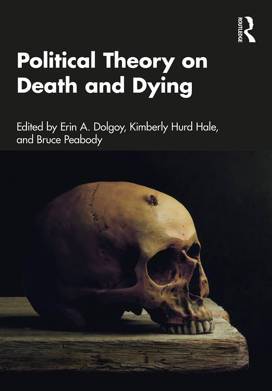 Routledge Political Theory on Death and Dying - Key Thinkers