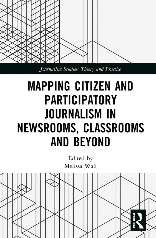 Routledge - Mapping Citizen and Participatory Journalism