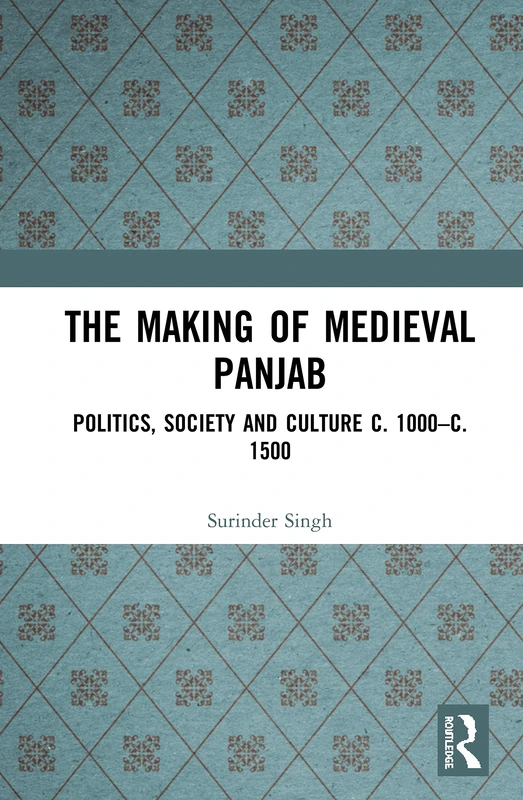 Routledge - The Making of Medieval Panjab History Book - Image 1