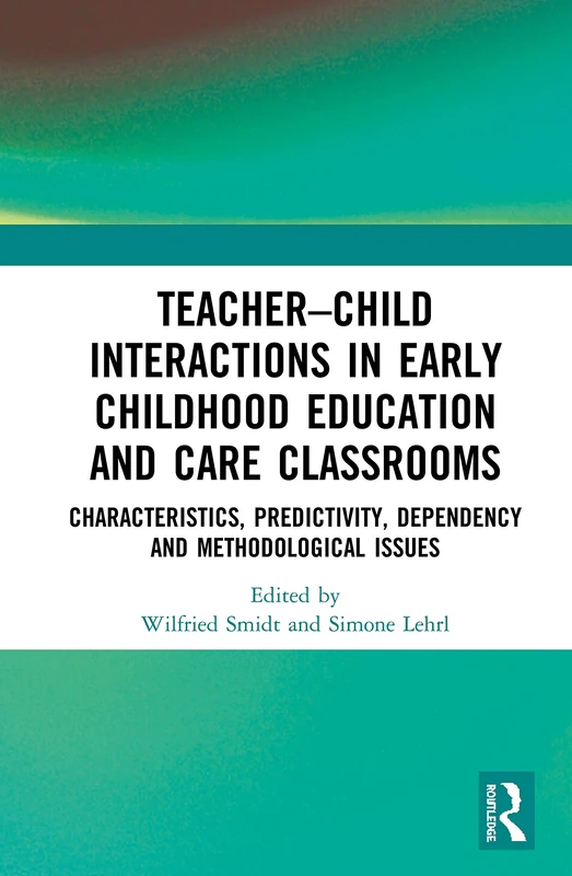 Teacher–Child Interactions in Early Childhood Education and Care Classrooms: Characteristics, Predictivity, Dependency and Methodological Issues