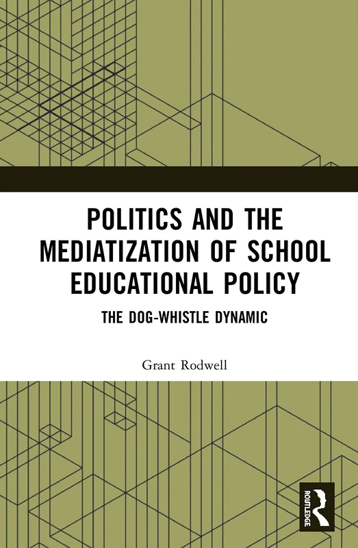 Routledge - Politics and the Mediatization of School Policy