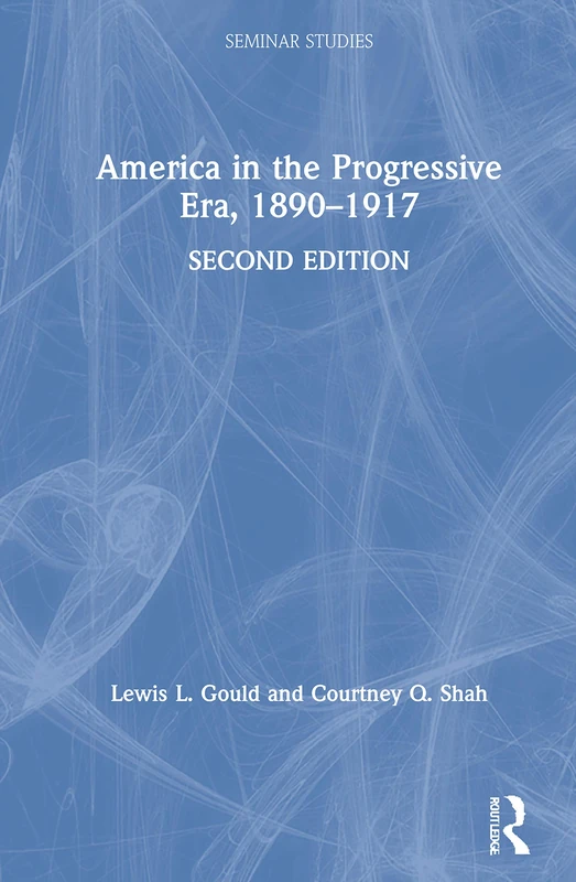 America in the Progressive Era, 1890–1917 (Seminar Studies)