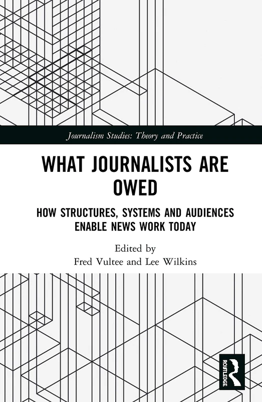 Routledge - What Journalists Are Owed (Journalism Studies)