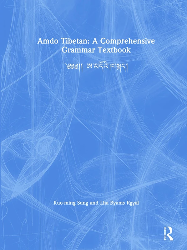 Routledge Amdo Tibetan: A Comprehensive Grammar Textbook