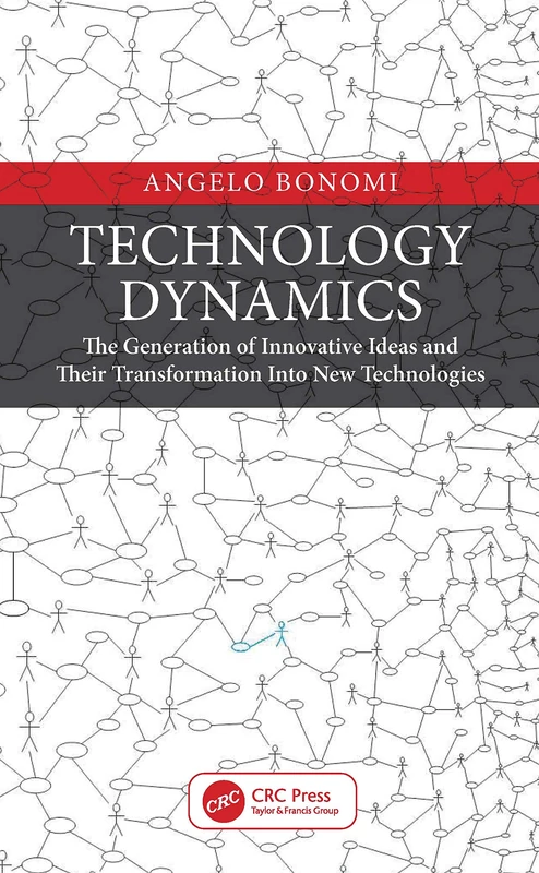 Technology Dynamics: The Generation of Innovative Ideas and Their Transformation Into New Technologies
