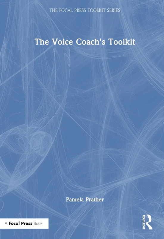 Routledge - The Voice Coach's Toolkit (Focal Press Toolkit)
