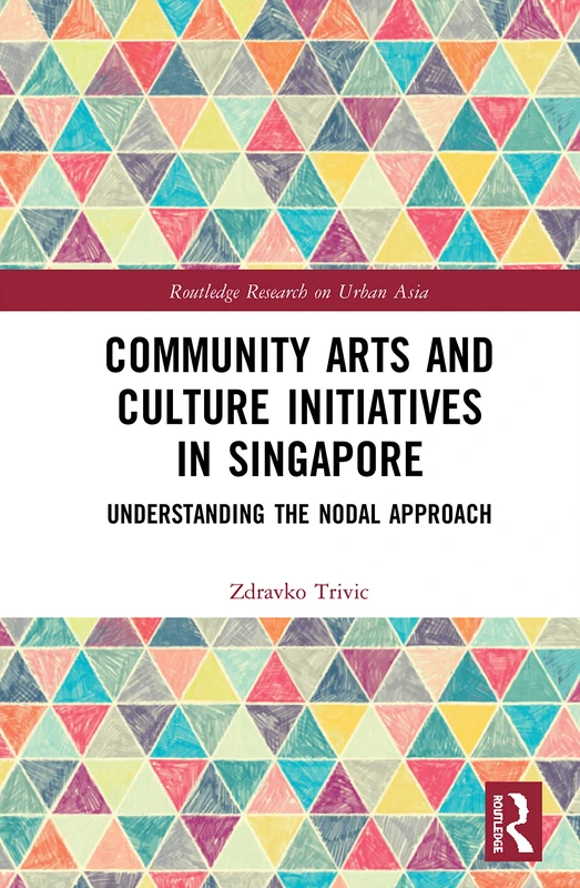 Routledge Community Arts and Culture Initiatives in Singapore