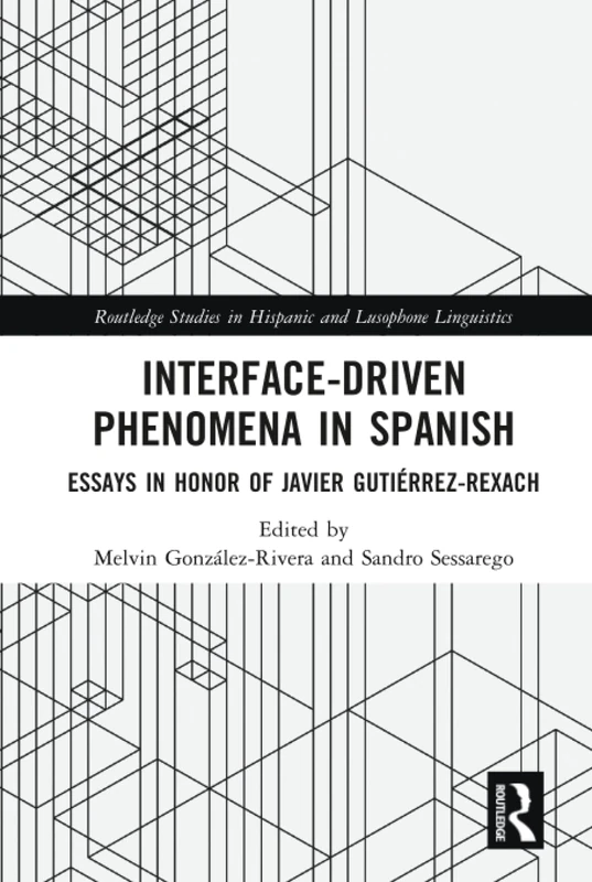 Routledge Interface-Driven Phenomena in Spanish - Linguistics Book