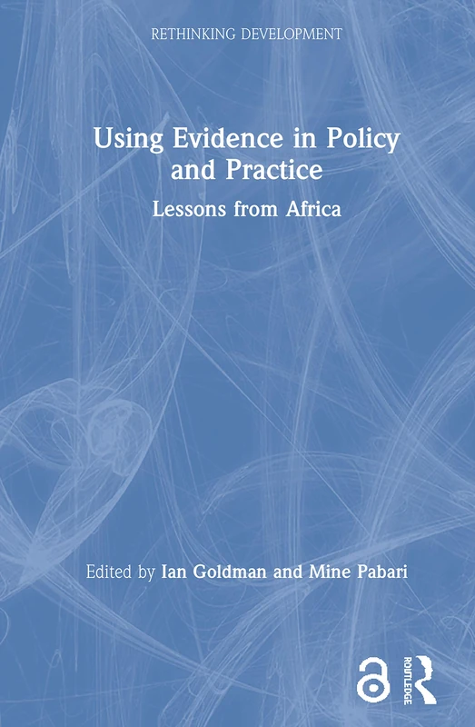 Using Evidence in Policy and Practice: Lessons from Africa (Rethinking Development)