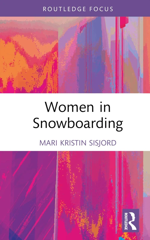 Women in Snowboarding (Women, Sport and Physical Activity)