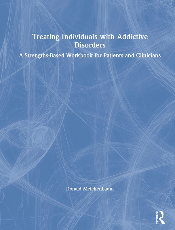Routledge Treating Individuals with Addictive Disorders Workbook