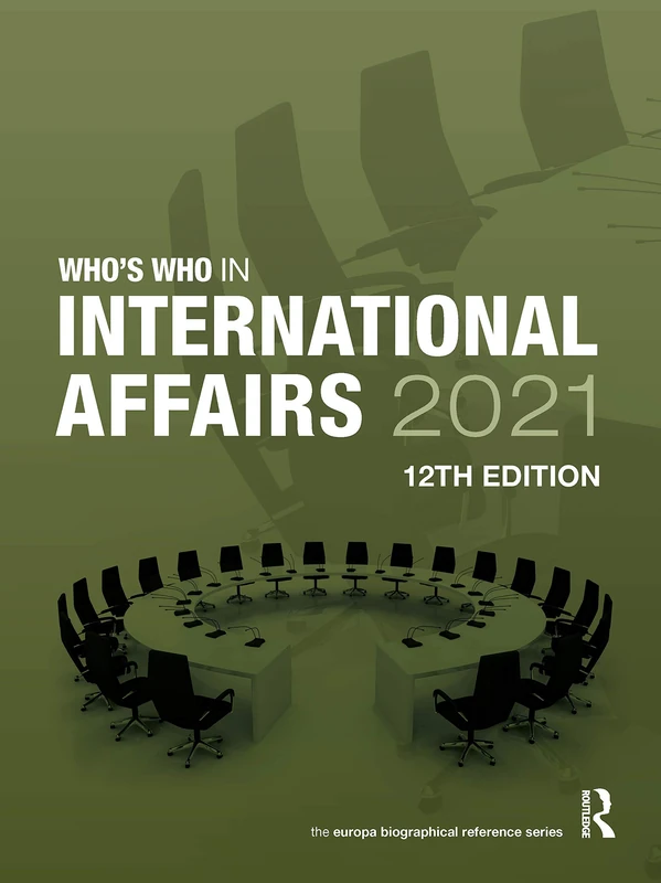 Routledge Who's Who in International Affairs 2021 Reference