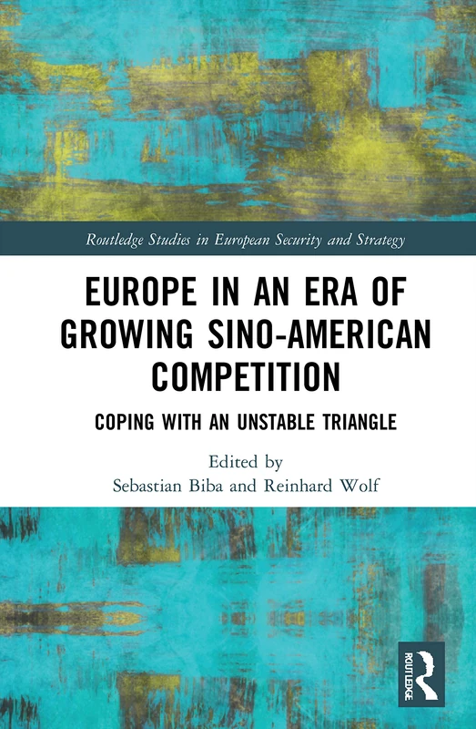 Routledge Europe in an Era of Sino-American Competition Book