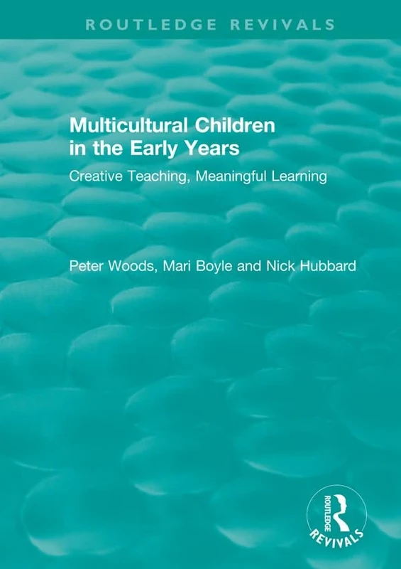Multicultural Children in the Early Years: Creative Teaching, Meaningful Learning (Routledge Revivals)