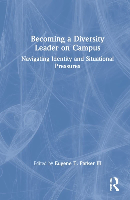 Becoming a Diversity Leader on Campus - Routledge Book