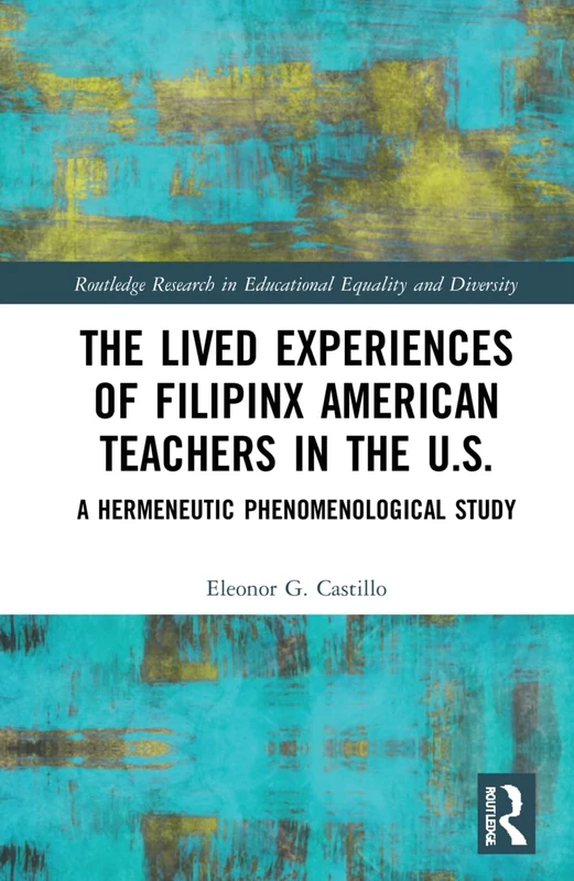 Routledge: Filipinx American Teachers Lived Experiences Study