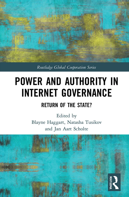 Routledge Power and Authority in Internet Governance Book