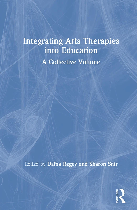 Routledge Integrating Arts Therapies into Education Book