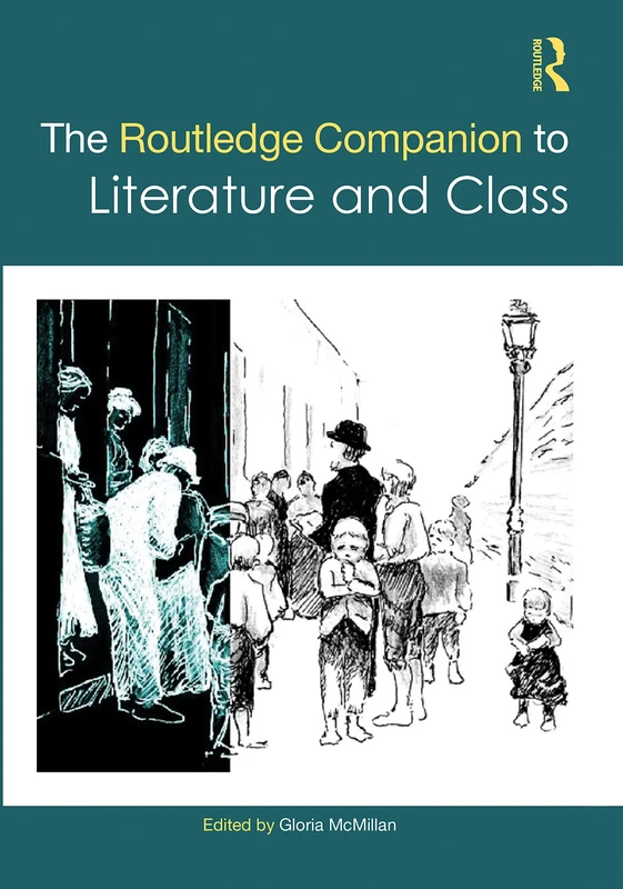 The Routledge Companion to Literature and Class (Routledge Literature Companions)