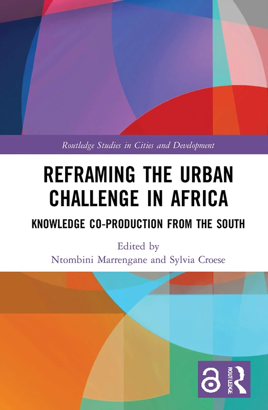 Routledge Reframing the Urban Challenge in Africa - Book