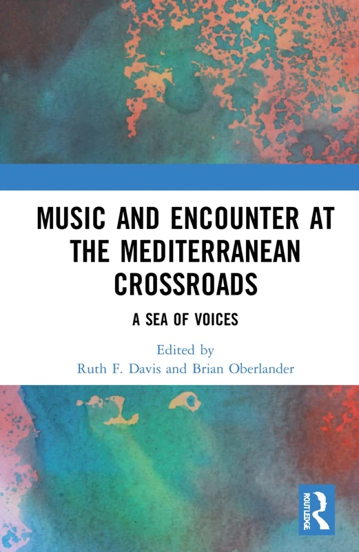 Routledge Music and Encounter at the Mediterranean Crossroads